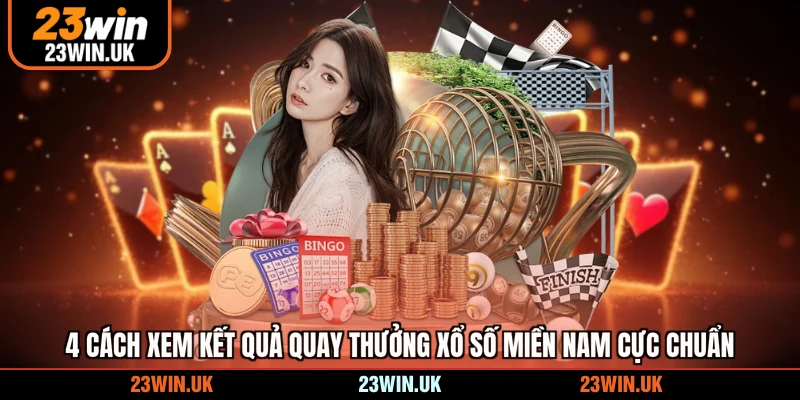 4 cách xem kết quả quay thưởng xổ số miền Nam cực chuẩn