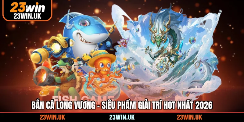 bắn cá long vương