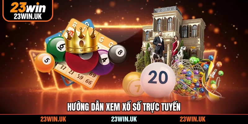 Hướng dẫn xem xổ số trực tuyến